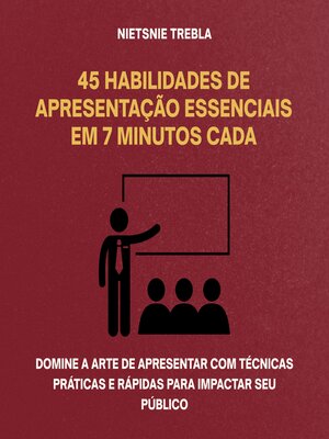 cover image of 45 Habilidades de Apresentação Essenciais em 7 Minutos Cada